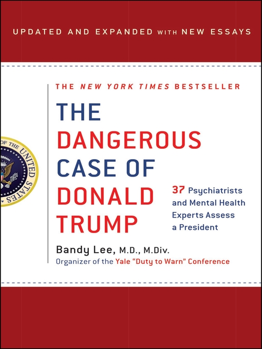 Title details for The Dangerous Case of Donald Trump by Bandy X. Lee - Wait list
